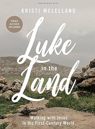 luke in the land bible study book with video access 1st edition kristi mclelland 1087788943, 978-1087788944