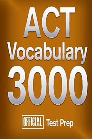 official act vocabulary 3000 become a true master of act vocabulary quickly 1st edition official test prep