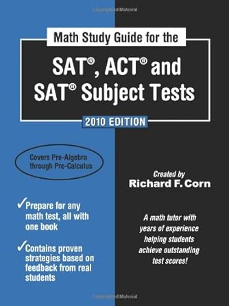 math study guide for the sat act and sat subject tests 2010 edition 1st edition richard f. corn 0974383295,