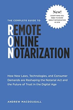 the complete guide to remote online notarization how new laws technologies and consumer demand are reshaping