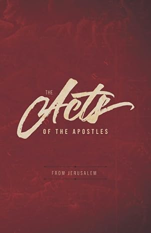 the acts of the apostles from jerusalem 1st edition andrew murch, courtney huna, jim connett, noah soistmann,