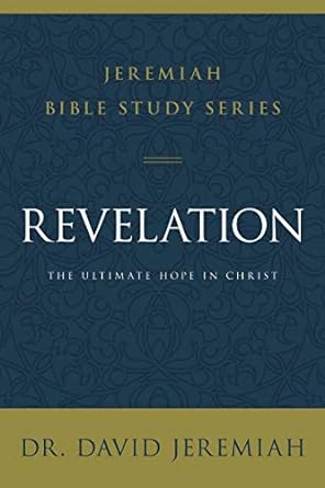 revelation the ultimate hope in christ 1st edition dr. david jeremiah 0310091861, 978-0310091868