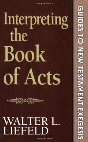 interpreting the book of acts 1st edition walter l. liefeld 0801020158, 978-0801020155