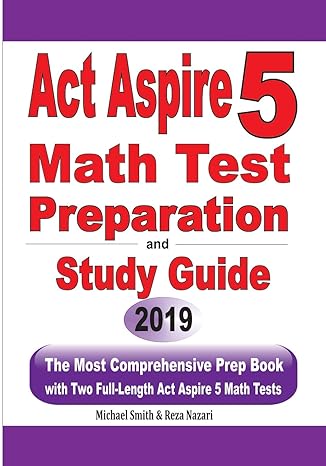 act aspire 5 math test preparation and study guide the most comprehensive prep book with two full length act