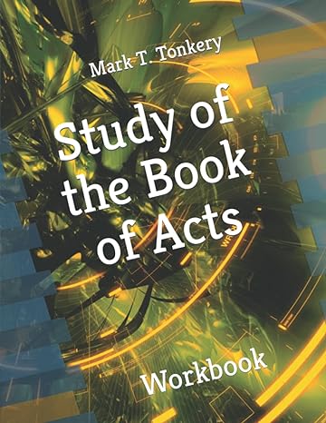 study of the book of acts workbook 1st edition mark thomas tonkery 979-8840370223