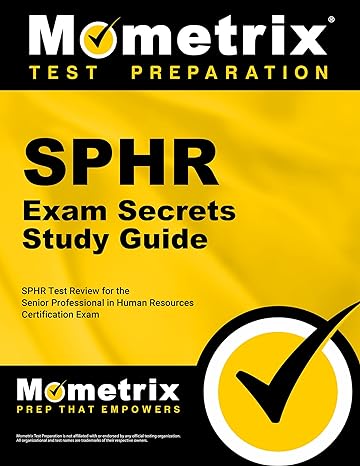 sphr exam secrets study guide sphr test review for the senior professional in human resources certification