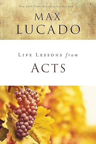 life lessons from acts christ s church in the world gld edition max lucado 0310086388, 978-0310086383