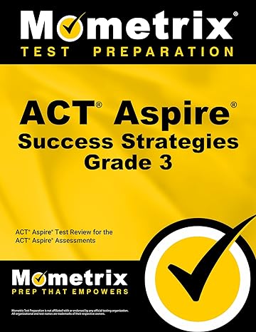 act aspire grade 3 success strategies study guide act aspire test review for the act aspire assessments study