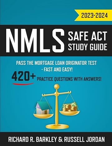 nmls safe act study guide 2023 2024 pass the mortgage loan originator test fast and easy 420+ practice