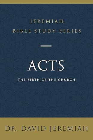 acts the birth of the church 1st edition dr. david jeremiah 0310091608, 978-0310091608