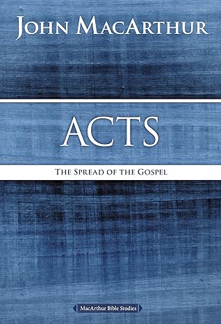 acts the spread of the gospel 1st edition john f. macarthur 0718035054, 978-0718035051