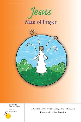 jesus man of prayer 1st edition mr. kevin perrotta 0829423273, 978-0829423273