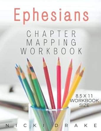 the book of ephesians chapter mapping bible study workbook 1st edition nicki drake 979-8838726797