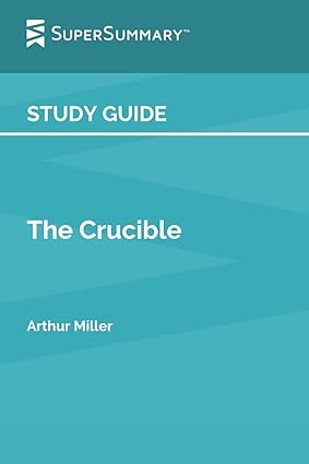 study guide the crucible by arthur miller 1st edition supersummary 979-8645585778