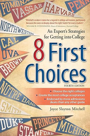 8 first choices an expert s strategies for getting into college 4th edition joyce slayton mitchell