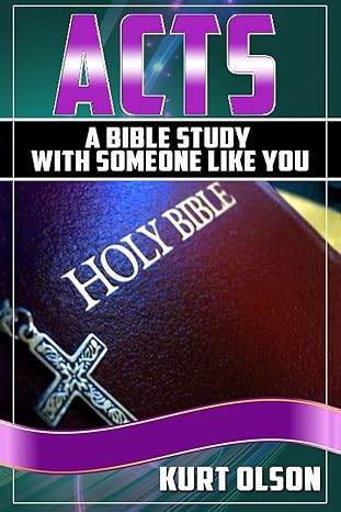 acts a bible study with someone like you 1st edition kurt olson 1517132193, 978-1517132194