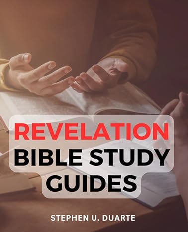 revelation bible study guides a weeklong journey to transform your life even if you re a beginner a