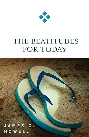 the beatitudes for today 1st edition james c. howell 0664229328, 978-0664229320