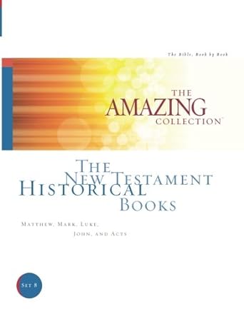 the new testament historical books matthew mark luke john and acts 1st edition big dream ministries, carrie