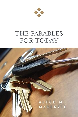 the parables for today 1st edition alyce m. mckenzie 0664229581, 978-0664229580