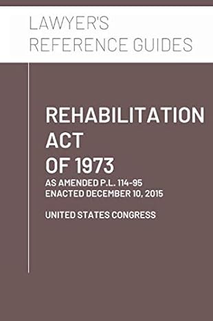 rehabilitation act of 1973 as amended through p l 114 95 enacted december 10 2015 1st edition united states