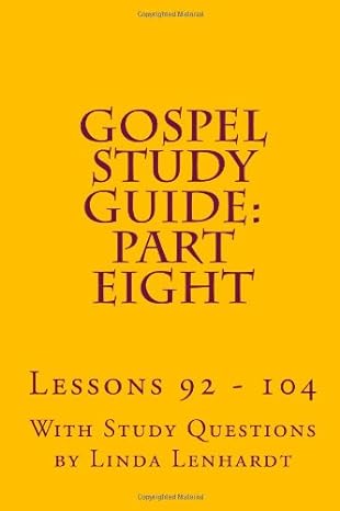 gospel study guide part eight lessons 92 104 1st edition linda lenhardt 1492185086, 978-1492185086