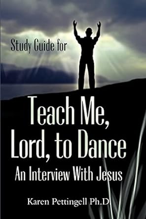 study guide for teach me lord to dance study guide edition karen pettingell 0978648714, 978-0978648718