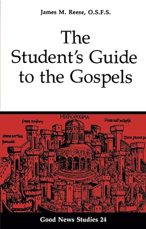 the student s guide to the gospels 1st edition james m. reese osfs 0814656897, 978-0814656891