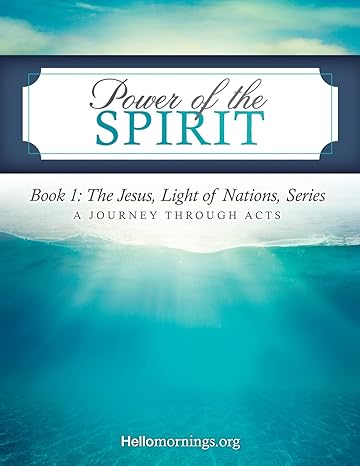 power of the spirit book 1 the jesus light of nations series a journey through acts 1st edition kat lee, ali