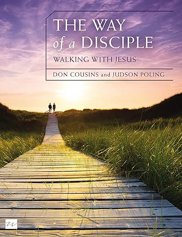 the way of a disciple bible study guide walking with jesus how to walk with god live his word contribute to