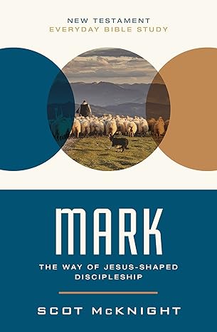 mark the way of jesus shaped discipleship 1st edition scot mcknight 0310129281, 978-0310129288