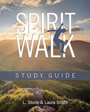 spirit walk study guide 1st edition l. stone, laura smith 1645083357, 978-1645083351