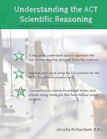 understanding the act scientific reasoning a complete guide to mastering act science 1st edition jerusha