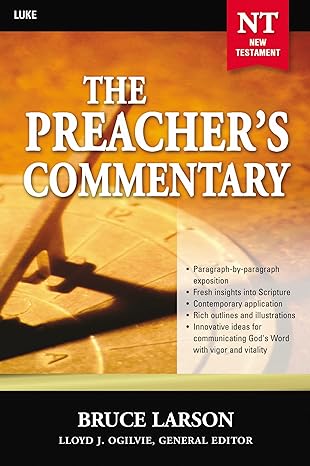 luke the preacher s commentary vol 26 1st edition bruce larson 0785248013, 978-0785248019