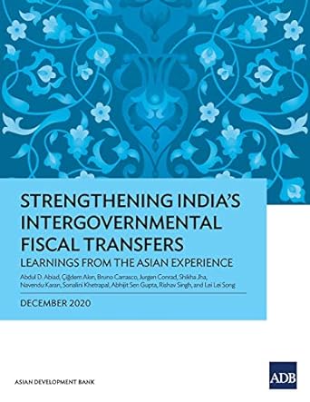 strengthening india s intergovernmental fiscal transfers learnings from the asian experience 1st edition