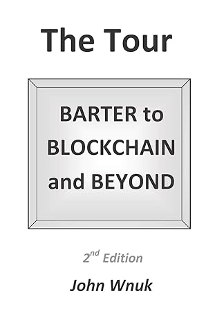 the tour barter to blockchain and beyond 1st edition john matthew wnuk ,sherri j wnuk 0578613174,