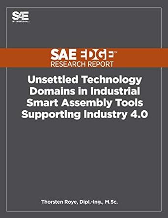 unsettled technology domains in industrial smart assembly tools supporting industry 4 0 1st edition thorsten