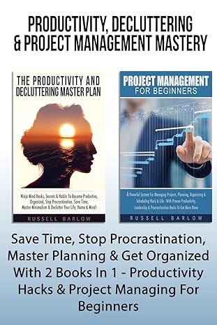 productivity decluttering and project management mastery save time stop procrastination master planning and