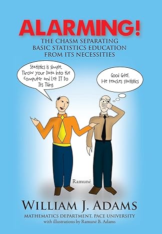 alarming the chasm separating basic statistics education from its necessities 1st edition william j adams