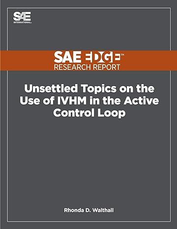 unsettled topics on the use of ivhm in the active control loop 1st edition rhonda walthall 1468601857,