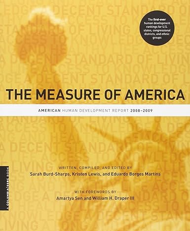 the measure of america american human development report 2008 2009 1st edition sarah burd sharps ,kristen