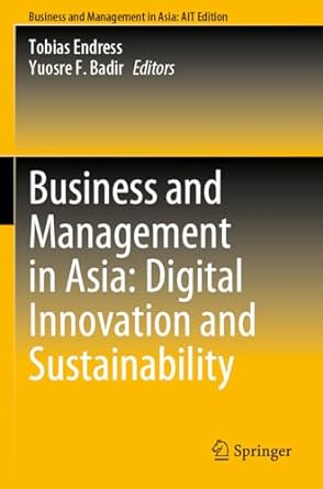 business and management in asia digital innovation and sustainability 1st edition tobias endress ,yuosre f.