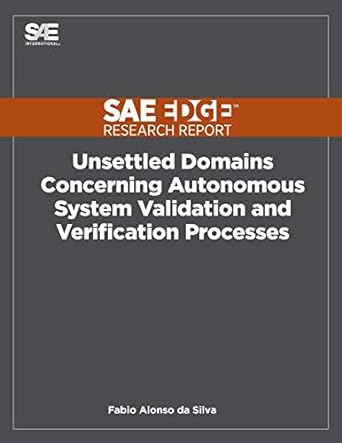 unsettled domains concerning autonomous system validation and verification processes 1st edition fabio alonso