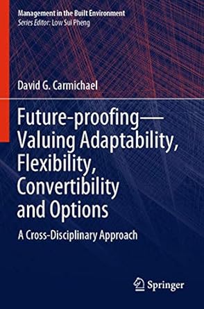 future proofing valuing adaptability flexibility convertibility and options a cross disciplinary approach 1st