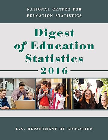 digest of education statistics 2016 1st edition education department 164143306x, 978-1641433068