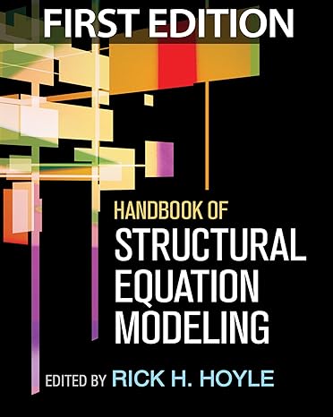 handbook of structural equation modeling 1st edition rick h hoyle 1462516793, 978-1462516797