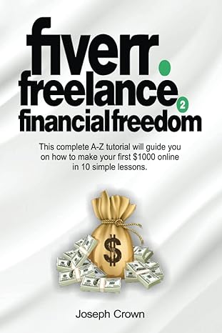 fiverr freelance 2 financial freedom this complete a z tutorial will guide you on how to make your first