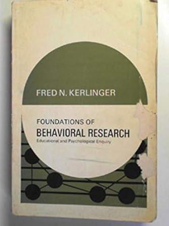 foundations of behavioural research educational psychological and sociological enquiry new edition fred n