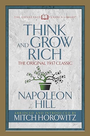 think and grow rich the original 1937 classic abridged edition napoleon hill ,mitch horowitz 1722500298,