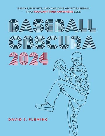 baseball obscura 2024 1st edition david j fleming b0cvdfhzpc, 979-8218366544